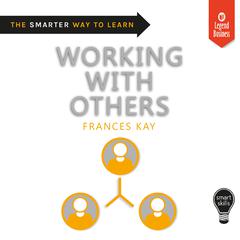 Smart Skills: Working with Others by Frances Kay audiobook