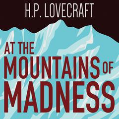 At the Mountains of Madness by H. P. Lovecraft audiobook
