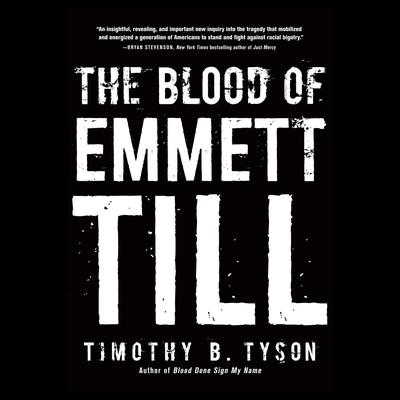 The Blood of Emmett Till by Timothy B. Tyson audiobook