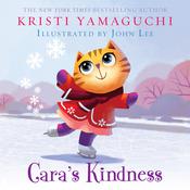 Cara's Kindness by  Kristi Yamaguchi audiobook