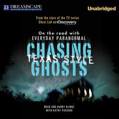 Chasing Ghosts, Texas Style by Brad Klinge audiobook