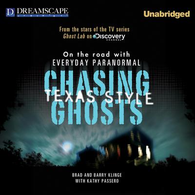 Chasing Ghosts, Texas Style by Brad Klinge audiobook