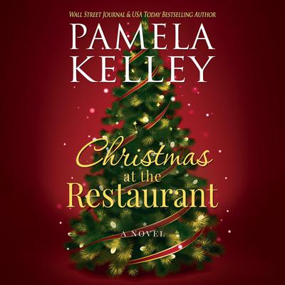 Christmas at the Restaurant by Pamela M. Kelley audiobook
