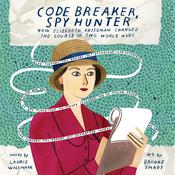Code Breaker, Spy Hunter by  Laurie Wallmark audiobook