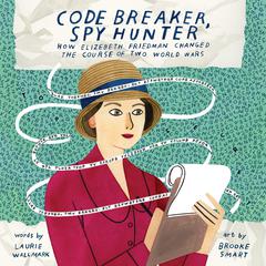 Code Breaker, Spy Hunter by Laurie Wallmark audiobook