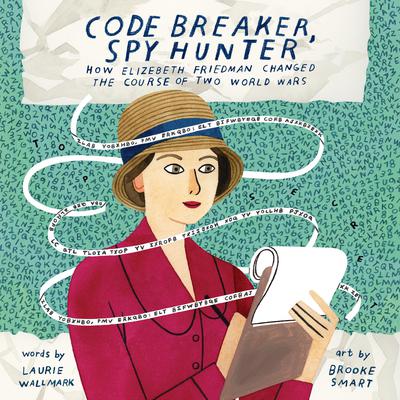 Code Breaker, Spy Hunter by Laurie Wallmark audiobook