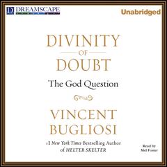 Divinity of Doubt by Vincent Bugliosi audiobook