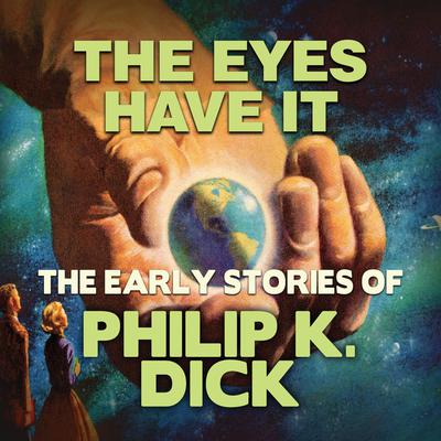 The Eyes Have It by Philip K. Dick audiobook