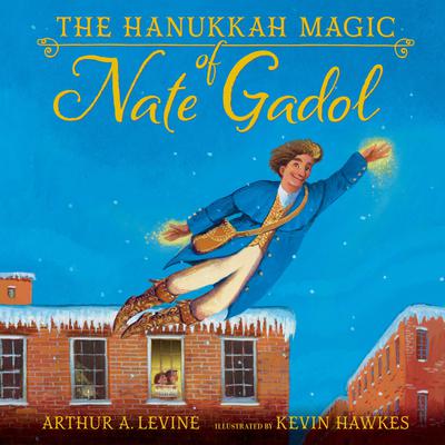 The Hanukkah Magic of Nate Gadol by Arthur A. Levine audiobook