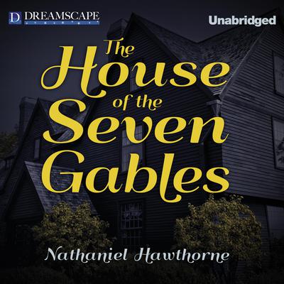 The House of the Seven Gables by Nathaniel Hawthorne audiobook