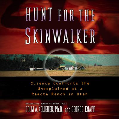 Hunt for the Skinwalker by Colm A. Kelleher audiobook
