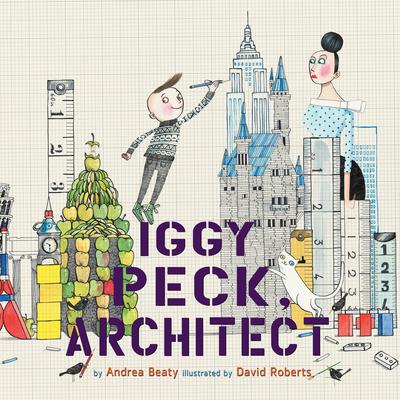 Iggy Peck, Architect by Andrea Beaty audiobook