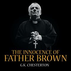 The Innocence of Father Brown by G. K. Chesterton audiobook