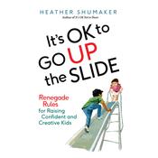 It's OK to Go Up the Slide by  Heather Shumaker audiobook