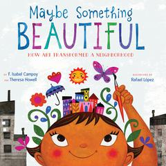 Maybe Something Beautiful by F. Isabel Campoy audiobook