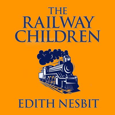The Railway Children by Edith Nesbit audiobook