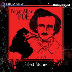 Select Stories of Edgar Allan Poe by Edgar Allan Poe audiobook
