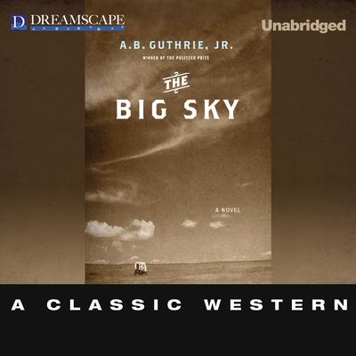 The Big Sky by A. B. Guthrie audiobook