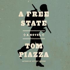 A Free State by Tom Piazza audiobook