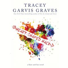 Heart-Shaped Hack by Tracey Garvis Graves audiobook