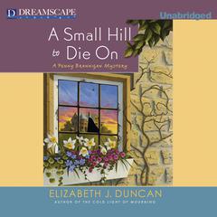 A Small Hill to Die On by Elizabeth J. Duncan audiobook