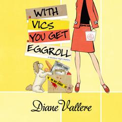 With Vics You Get Eggroll by Diane Vallere audiobook