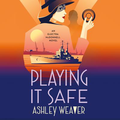 Playing It Safe by Ashley Weaver audiobook