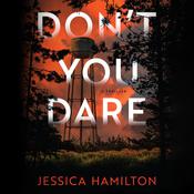 Don't You Dare by  Jessica Hamilton audiobook