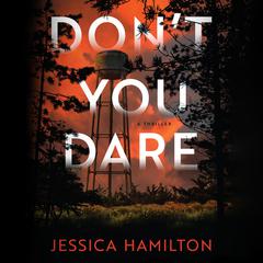 Don't You Dare by Jessica Hamilton audiobook