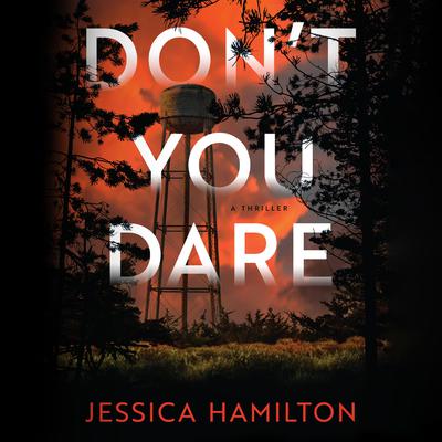 Don't You Dare by Jessica Hamilton audiobook