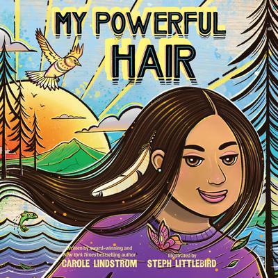 My Powerful Hair by Carole Lindstrom audiobook