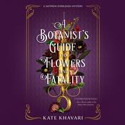 A Botanist's Guide to Flowers and Fatality by  Kate Khavari audiobook