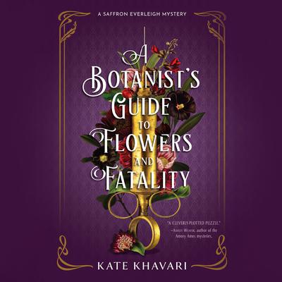A Botanist's Guide to Flowers and Fatality by Kate Khavari audiobook