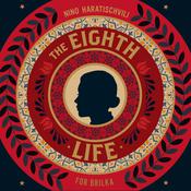 The Eighth Life by  Nino Haratischvili audiobook