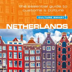 Netherlands - Culture Smart!: The Essential Guide To Customs & Culture by Sheryl Buckland audiobook