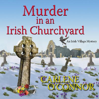 Murder in an Irish Churchyard by Carlene O’Connor audiobook