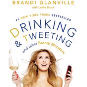 Drinking and Tweeting by  Brandi Glanville audiobook