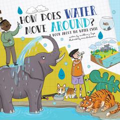 How Does Water Move Around? by Madeline J. Hayes audiobook