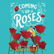 Coming Up Roses by  Staci Hart audiobook