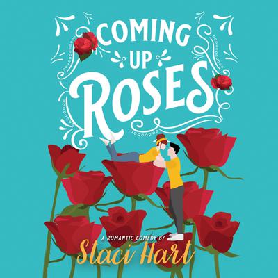 Coming Up Roses by Staci Hart audiobook