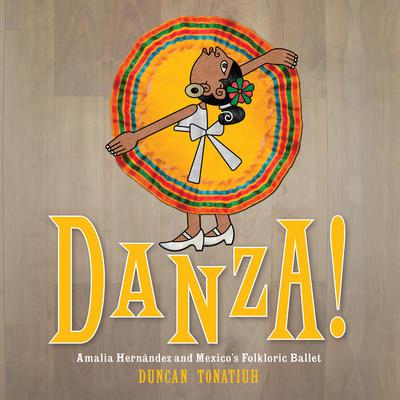 Danza!: Amalia Hernandez and El Ballet Folklorico de Mexico by Duncan Tonatiuh audiobook