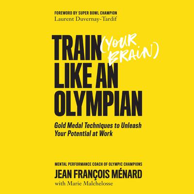 Train Your Brain Like an Olympian by Jean François Ménard audiobook