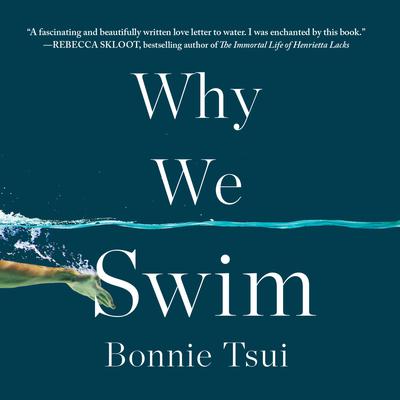 Why We Swim by Bonnie Tsui audiobook