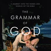 The Grammar of God by  Aviya Kushner audiobook