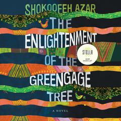 The Enlightenment of the Greengage Tree by Shokoofeh Azar audiobook