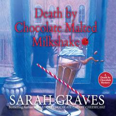 Death by Chocolate Malted Milkshake by Sarah Graves audiobook
