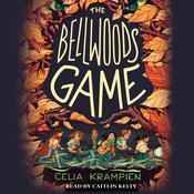 The Bellwoods Game by  Celia Krampien audiobook