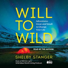 Will to Wild by Shelby Stanger audiobook
