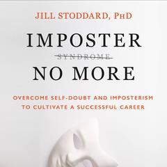 Imposter No More by Jill, PhD Stoddard audiobook