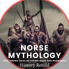 Norse Mythology by History Retold audiobook